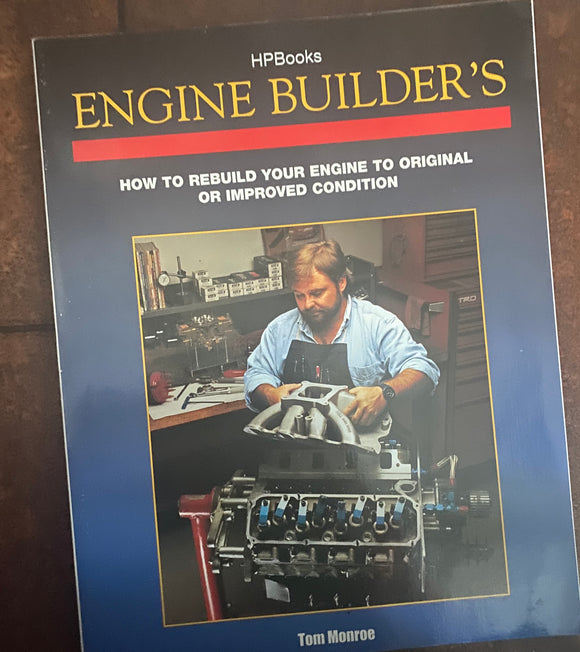 ENGINE BUILDER'S - HOW TO REBUILD YOUR ENGINE TO ORIGINAL OR IMPROVED CONDITION